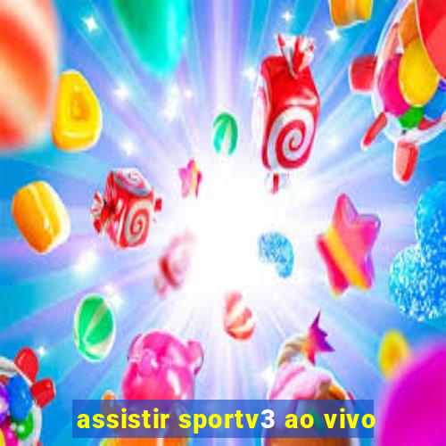 assistir sportv3 ao vivo